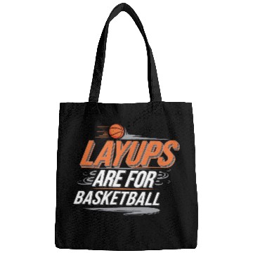 Discover Layups Are For Basketball 4 Bags