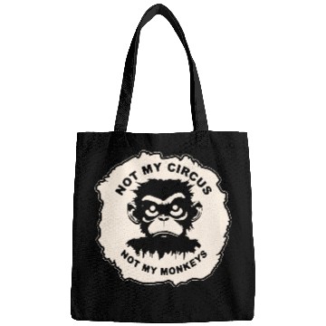 Discover Not My Circus Not My Monkeys LIKE US ON FB # Bags