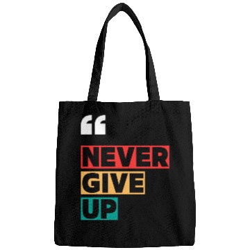 Discover NEVER GIVE UP MOTIVATION QUOTES COOL Bags