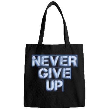 Discover Never give up Bags
