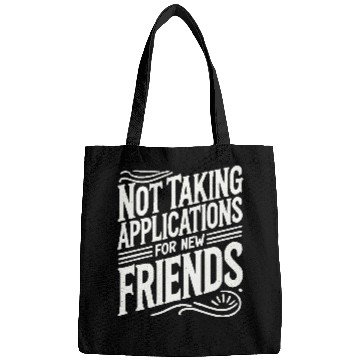 Discover Not Taking Applications for New Friends Bags