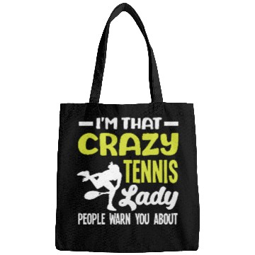 Discover I'm That Crazy Tennis Lady People Warn About Bags