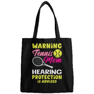 Discover Warning Tennis Mom Hearing Protection Needed Bags
