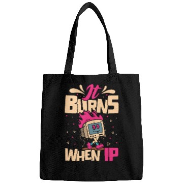 Discover Funny Saying "It Burns When I Pee"! Sarcastic, Bags