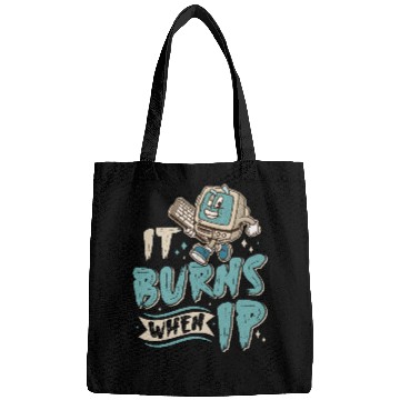 Discover Funny Saying "It Burns When I Pee"! Sarcastic Bags