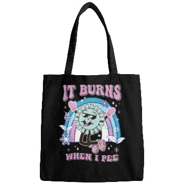 Discover Funny Saying "It Burns When I Pee"! Sarcastic, Bags
