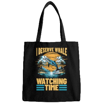 Discover Whale Watching I Deserve Whale Watching Sailing Bags