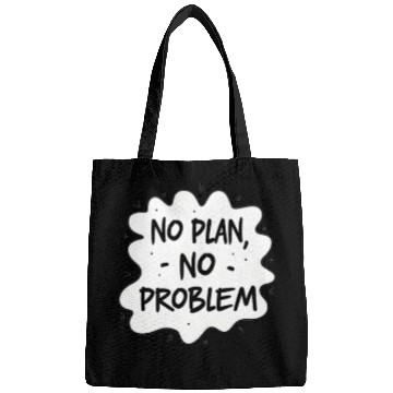 Discover No plan No Problem Funny Typography Bags