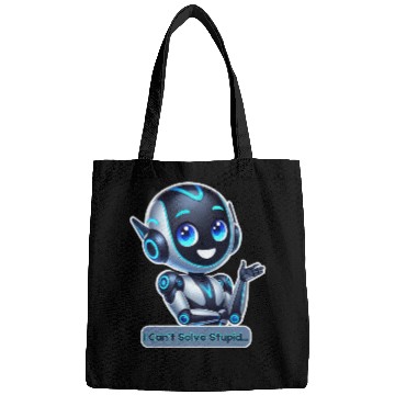 Discover Funny AI Robot I Can't Solve Stupid Tech Design Bags