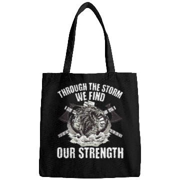 Discover Through The Storm We Find Our Strength Bags