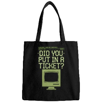 Discover Did You Put In A Ticket Computer Support Bags