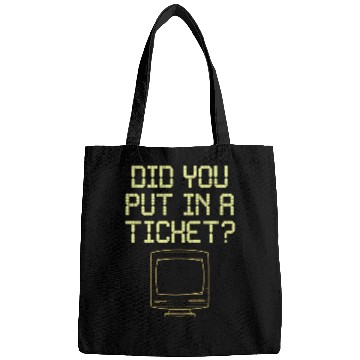 Discover Did You Put In A Ticket Computer Support Bags
