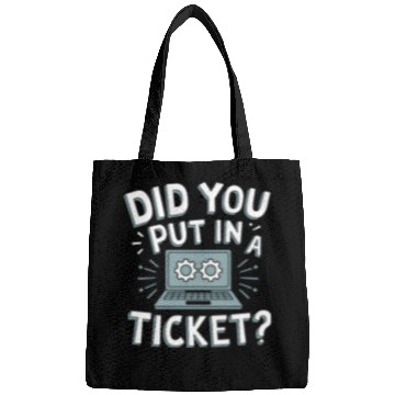 Discover Did You Put In A Ticket Computer Support Sysadmin Bags