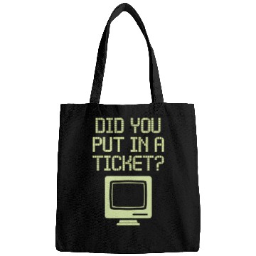 Discover Did You Put In A Ticket Computer Support Bags