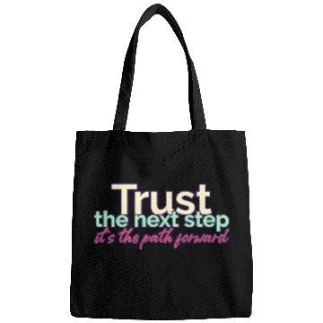 Discover Trust the Next Step its the Path Forward Bags