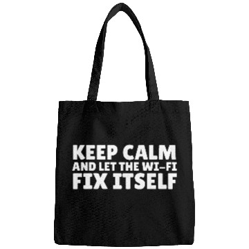 Discover Keep Calm and Let the Wi-Fi Fix Itself Bags