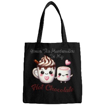 Discover You're The Marshmallow To My Hot Chocolate Bags