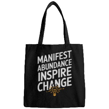 Discover Manifest Abundance Inspire Change Quote Bags