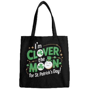 Discover Funny I’m clover the moon for St.Patrick’s day Bags