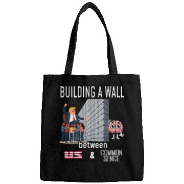 Discover Building a wall between us and common sense... Bags