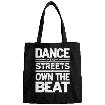 Discover Dance the streets own the beat Bags