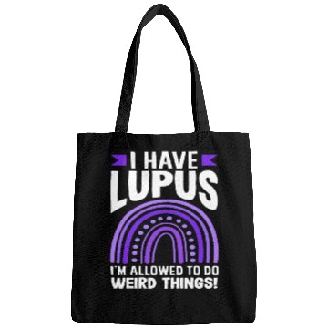 Discover Lupus Awareness I Have Lupus Do Weird Things Bags