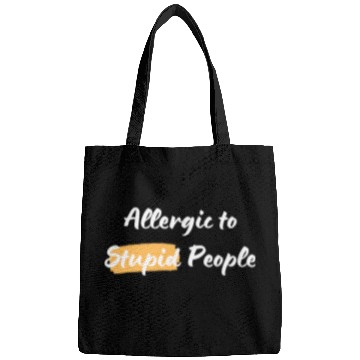 Discover Alergic to Stupid People Bags