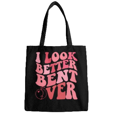 Discover I Look Better Bent Over Bags