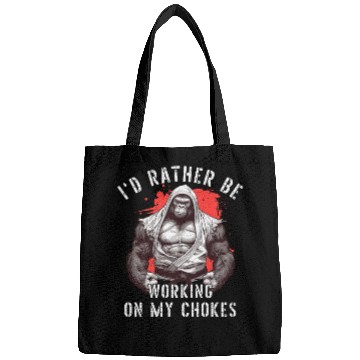 Discover I'd Rather Be Working On My Chokes Jiu Jitsu BJJ Bags
