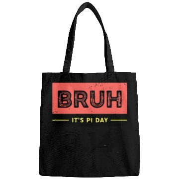 Discover Bruh It's Pi Day Bags Funny Pi Day Saying Math