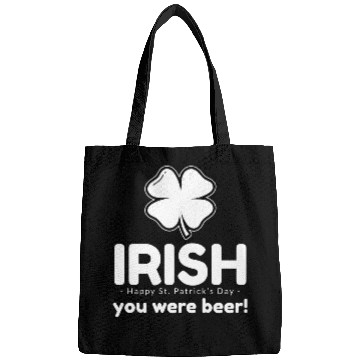 Discover Irish you were beer Bags