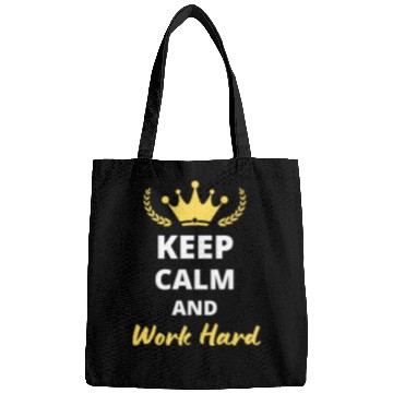 Discover Keep Calm and Work Hard Bags