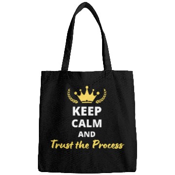 Discover Keep Calm and Trust the Process Bags