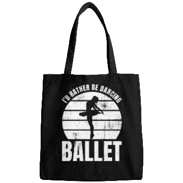 Discover I'd Rather Be Dancing Ballet Bags