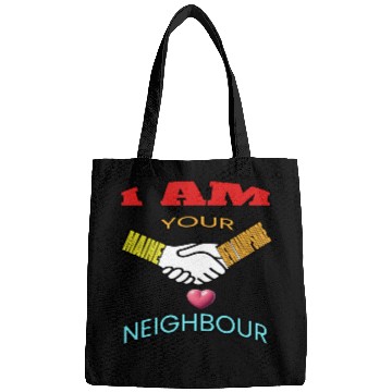 Discover I AM YOUR NEIGHOUR MAINE AND NEW HAMPSHIRE Bags