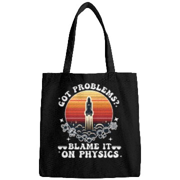 Discover Got problems? blame it on physics (science) Bags