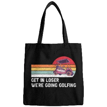 Discover Get In Loser We're Going Golfing Bags