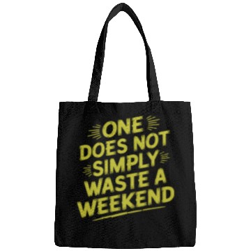 Discover One does not simply waste a weekend Bags