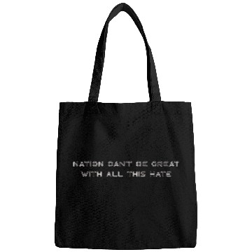Discover Nation Can't Be Great With All This Hate Bags