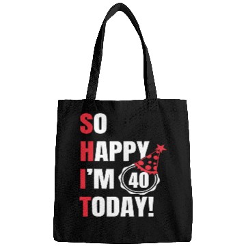 Discover So Happy I'm 40 Today Bags