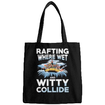 Discover Rafting Where Wet And Witty Collide Adventure Bags