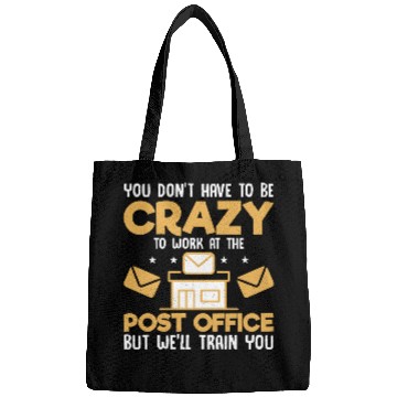 Discover You Don't Have To Be Crazy Postal Worker Mailman Bags