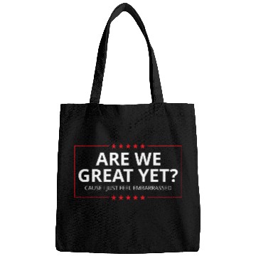 Discover Anti-Trump - Are We Great Yet? I Feel Embarrassed Bags