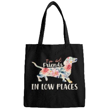 Discover I’ve Got Friends in Low Places – Dachshund Lovers Bags