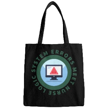 Discover System Errors Meet Nurse Logic - Funny Informatics Bags