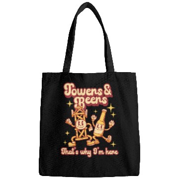 Discover Tower Climber Towers & Beers That's Why I'm Here Bags