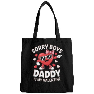Discover SORRY BOYS DADDY IS MY VALENTINE Bags