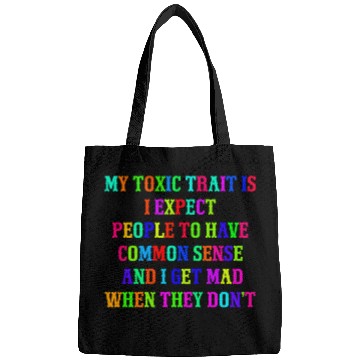 Discover My toxic trait is I expect people to have common s Bags