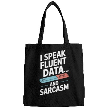Discover I Speak Fluent Data Scientist Humor Bags