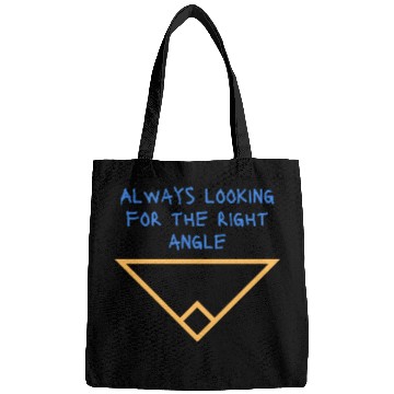 Discover Always looking for the right angle Bags